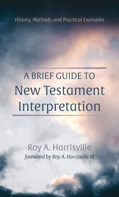 Cover for Roy A Harrisville · A Brief Guide to New Testament Interpretation (Hardcover Book) (2022)