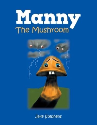 Cover for Jake Stephens · Manny the Mushroom (Book) (2022)