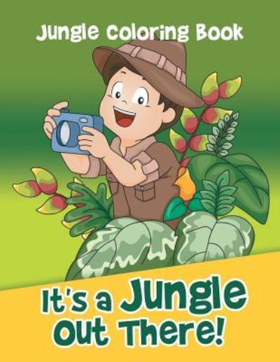 Cover for Jupiter Kids · It's a Jungle Out There!: Jungle Coloring Book (Paperback Book) (2015)