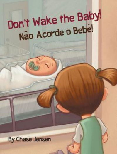 Cover for Chase Jensen · Don't Wake the Baby!: Babl Children's Books in Portuguese and English (Hardcover Book) [Large type / large print edition] (2018)