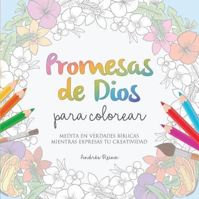 Promesas de Dios para Colorear - Andres Reina - Książki - Devocion Total Editorial - 9781683688860 - 19 lipca 2016