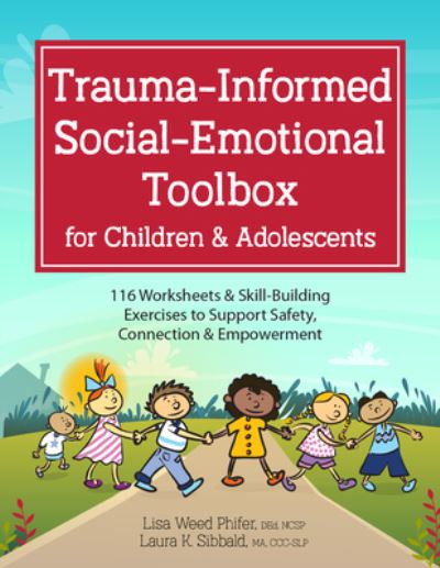 Cover for Lisa Weed Phifer · Trauma-Informed Social-Emotional Toolbox for Children &amp; Adolescents (Book) (2020)