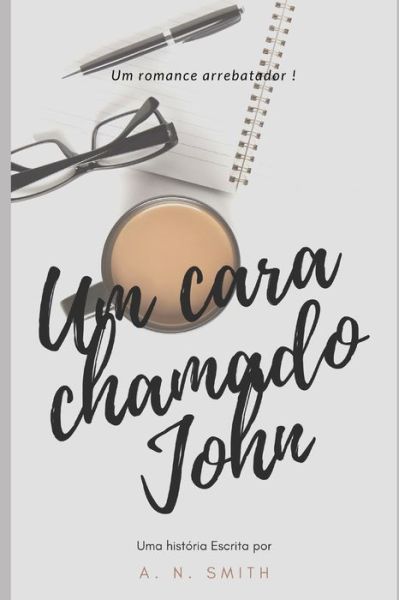 Cover for A N Smith · Um cara chamado John (Pocketbok) (2020)