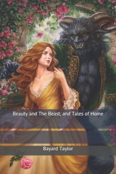 Cover for Bayard Taylor · Beauty and The Beast, and Tales of Home (Paperback Book) (2019)