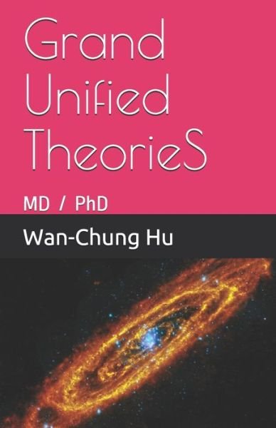 Cover for Wan-Chung Hu · Grand Unified TheorieS (Paperback Book) (2019)