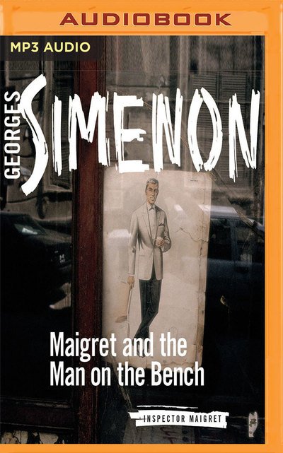 Maigret and the Man on the Bench - Gareth Armstrong - Music - Brilliance Corporation - 9781721355860 - November 13, 2018