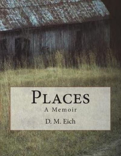 Cover for D M Eich · Places (Paperback Bog) (2018)