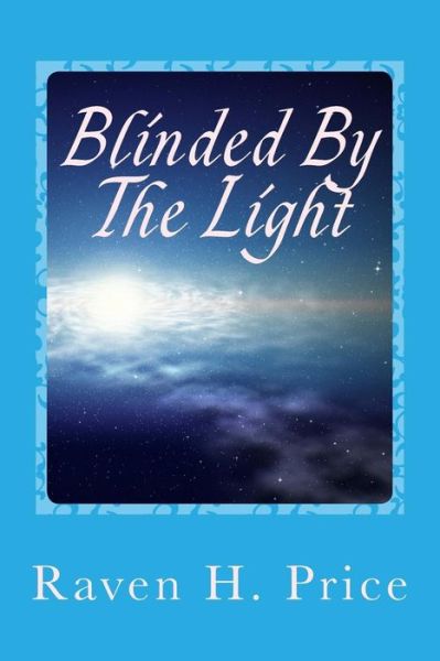 Cover for Raven H Price · Blinded by the Light (Paperback Book) (2018)