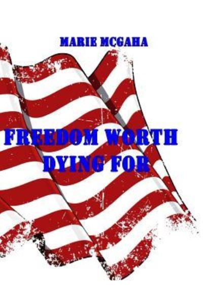 Cover for Marie McGaha · Freedom Worth Dying For (Paperback Book) (2018)