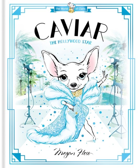 Cover for Megan Hess · Caviar: The Hollywood Star: World of Claris - World of Claris (Hardcover bog) (2023)