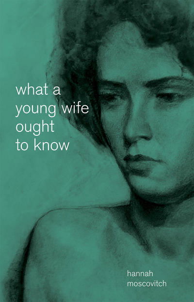 Cover for Hannah Moscovitch · What a Young Wife Ought to Know (Book) (2019)