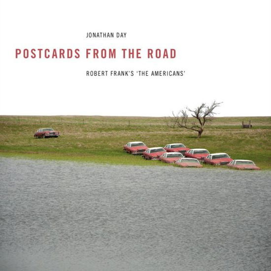 Cover for Jonathan Day · Postcards from the Road: Robert Frank’s ‘The Americans’ (Taschenbuch) (2014)