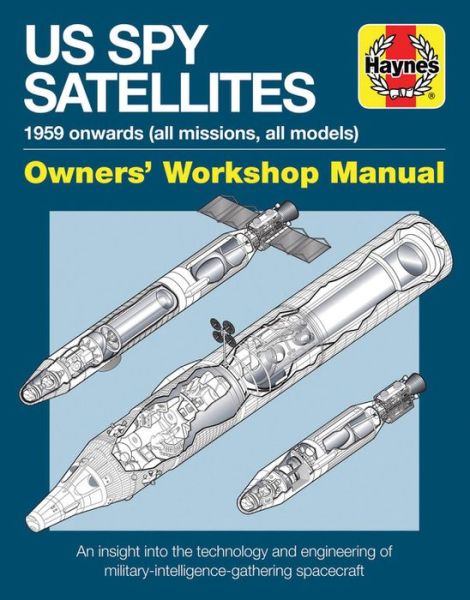 Cover for David Baker · US Spy Satellite Owners' Workshop Manual: An insight into the technology and engineering of military-intelligence-gathering spacecraft (Hardcover Book) (2016)