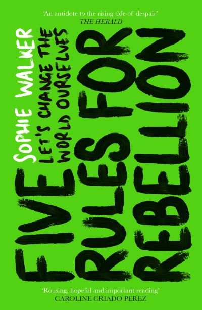 Cover for Sophie Walker · Five Rules for Rebellion: Let's Change the World Ourselves (Pocketbok) (2021)