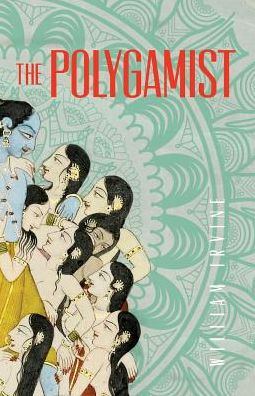 The Polygamist - William Irvine - Books - Troubador Publishing - 9781785898860 - October 4, 2016