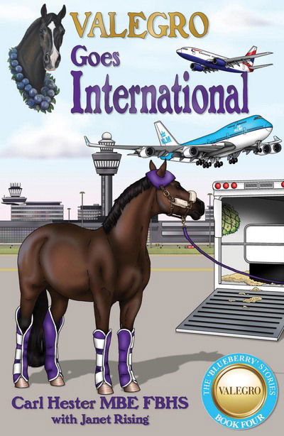 Cover for Carl Hester · Valegro Goes International: The Blueberry Stories: Book Four - The Blueberry Stories (Paperback Book) (2017)