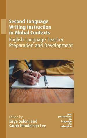 Second Language Writing Instruction in Global Contexts - Lisya Seloni - Books - Multilingual Matters - 9781788925860 - October 11, 2019
