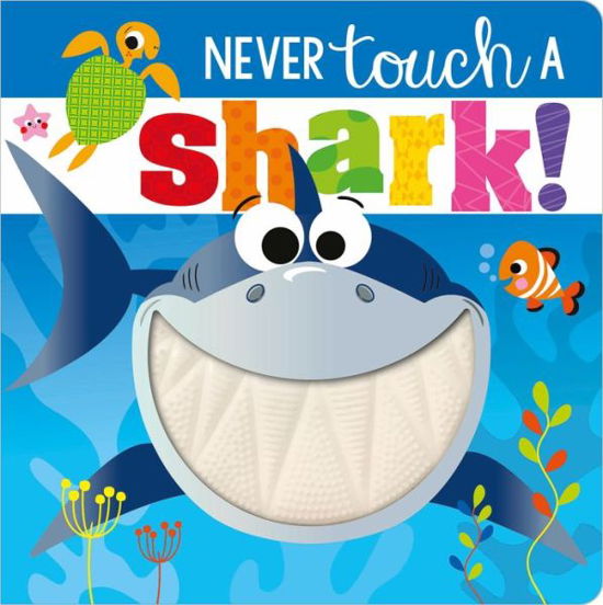 Cover for Ltd. Make Believe Ideas · Never Touch a Shark! (Board book) (2020)