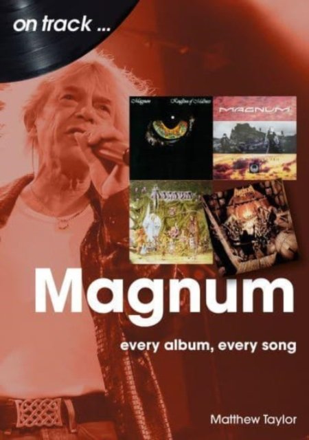 Magnum On Track: Every Album, Every Song - On Track - Matthew Taylor - Kirjat - Sonicbond Publishing - 9781789522860 - perjantai 26. huhtikuuta 2024