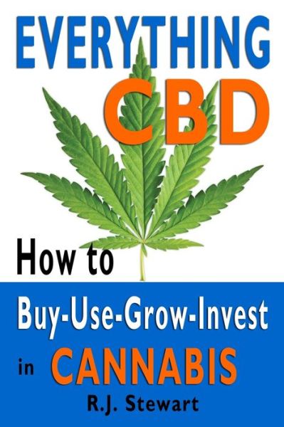 Everything CBD - R J Stewart - Books - Independently Published - 9781790131860 - November 20, 2018