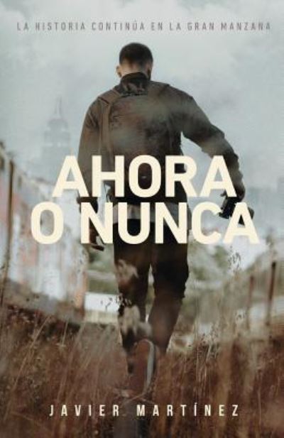 Cover for Javier Martinez · Ahora O Nunca (Paperback Book) (2013)
