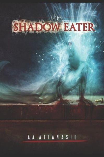 Cover for A A Attanasio · The Shadow Eater (Paperback Bog) (2019)