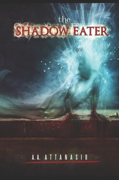 Cover for A A Attanasio · The Shadow Eater (Paperback Book) (2019)