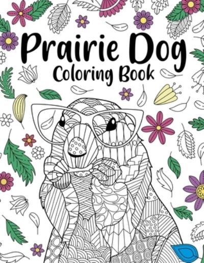 Cover for Lulu Press · Prairie Dog Coloring Book (Paperback Book) (2021)