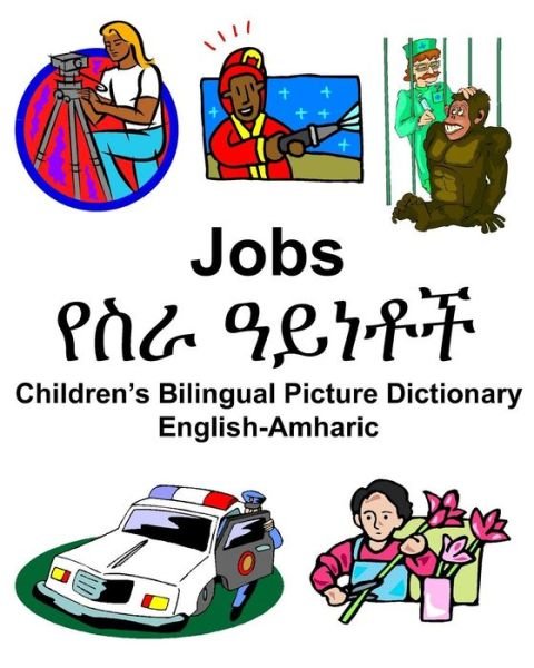Cover for Richard Carlson Jr · English-Amharic Jobs/ Children's Bilingual Picture Dictionary (Paperback Book) (2019)
