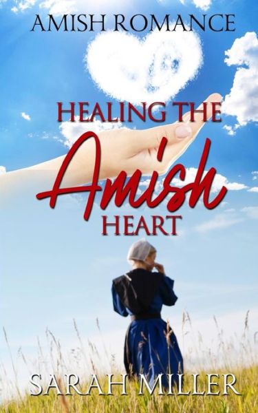 Cover for Sarah Miller · Healing the Amish Heart (Paperback Book) (2019)