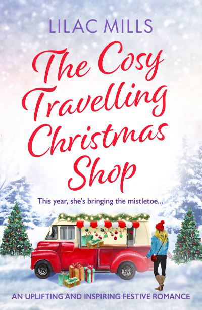 Cover for Lilac Mills · The Cosy Travelling Christmas Shop: An uplifting and inspiring festive romance (Paperback Book) (2022)