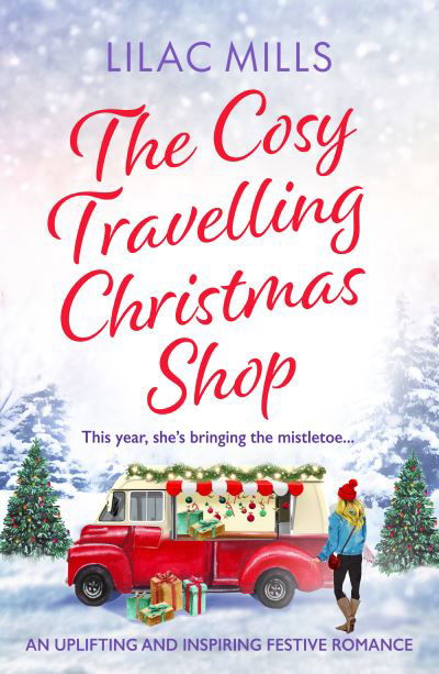 Cover for Lilac Mills · The Cosy Travelling Christmas Shop: An uplifting and inspiring festive romance (Paperback Bog) (2022)