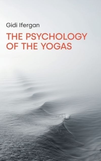 Cover for Gidi Ifergan · The Psychology of the Yogas (Innbunden bok) (2021)