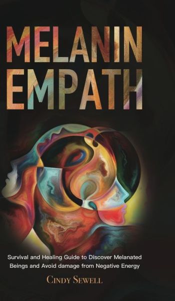 Cover for Cindy Sewell · The Melanin Empath (Hardcover Book) (2020)