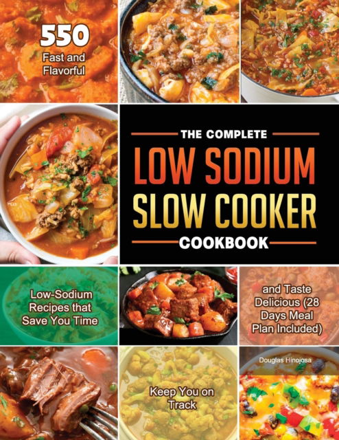 Cover for Douglas Hinojosa · The Complete Low Sodium Slow Cooker Cookbook 2021 (Paperback Book) (2021)