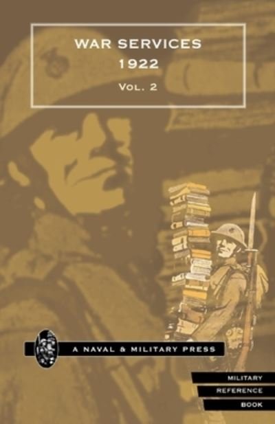 Cover for Anon · WAR SERVICES 1922 (corrected to 31 December 1922) Volume 2 (Bok) (2007)