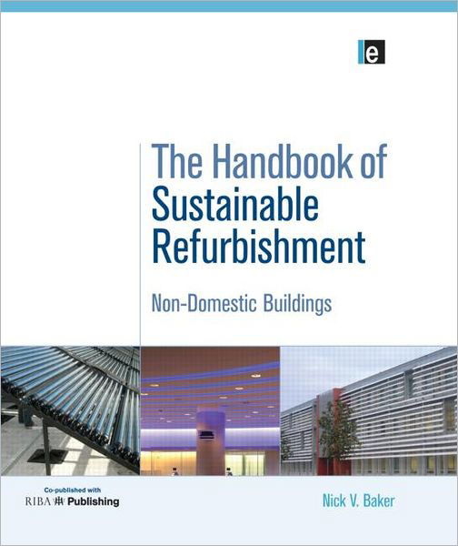 Cover for Baker Nick · The Handbook of Sustainable Refurbishment: Non-Domestic Buildings (Hardcover Book) (2009)