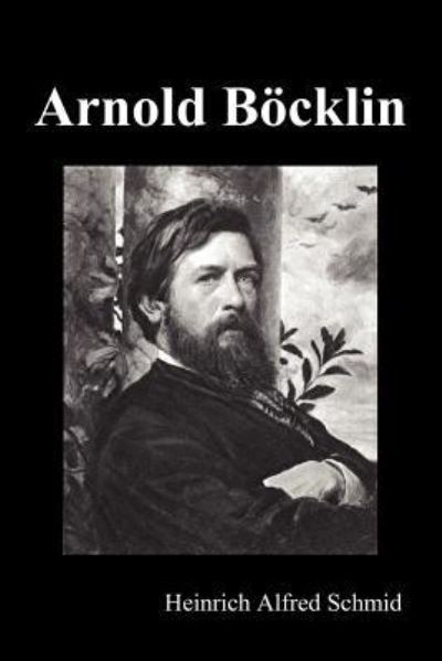 Cover for Heinrich Alfred Schmid · Arnold Boecklin (Paperback Book) [Illustrated edition] (2011)