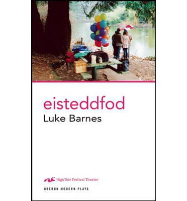 Cover for Luke Barnes · Eisteddfod - Oberon Modern Plays (Paperback Book) (2013)