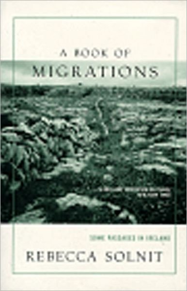 A Book of Migrations: Some Passages in Ireland - Rebecca Solnit - Libros - Verso - 9781859841860 - 17 de junio de 1998