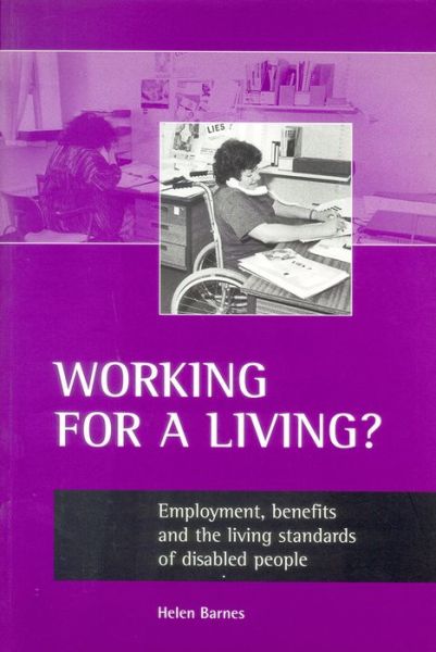 Cover for Barnes, Helen (Policy Studies Institute) · Working for a living?: Employment, benefits and the living standards of disabled people (Paperback Book) (2000)