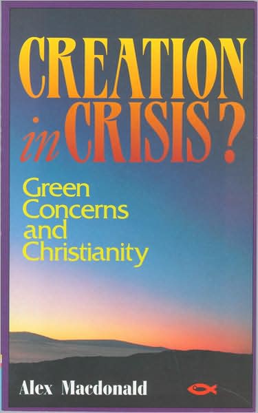 Cover for Alex MacDonald · Creation in Crisis (Taschenbuch) [Revised edition] (2001)