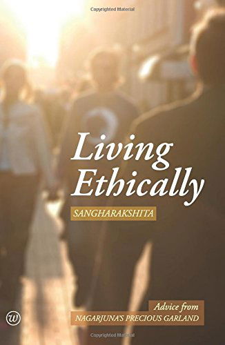 Cover for Sangharakshita · Living Ethically: Advice from Nagarjuna's Precious Garland (Pocketbok) (2009)