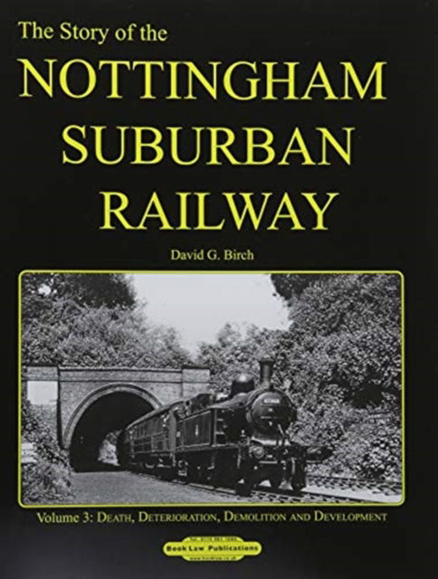 Cover for David Birch · The Story of the Nottingham Suburban Railway Vol. 3 (Hardcover Book) (2018)