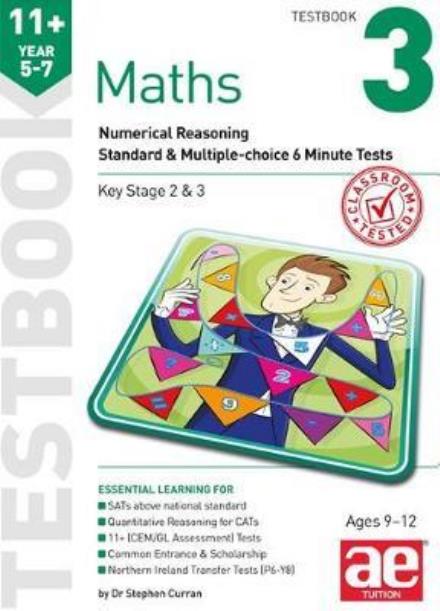 Cover for Stephen C. Curran · 11+ Maths Year 5-7 Testbook 3: Numerical Reasoning Standard &amp; Multiple-Choice 6 Minute Tests (Paperback Book) (2017)