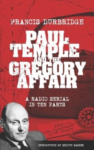 Cover for Melvyn Barnes · Paul Temple and the Gregory Affair (Scripts of the Ten Part Radio Serial) (Buch) (2022)