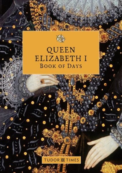 Cover for Tudor Times · Queen Elizabeth I Book of Days (Hardcover bog) (2021)