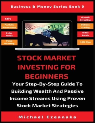 Cover for Michael Ezeanaka · Stock Market Investing For Beginners (Paperback Book) (2019)