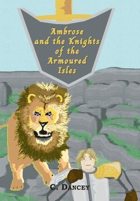 Cover for C Dancey · Ambrose and the Knights of the Armoured Isles (Paperback Book) (2025)