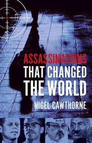 Assassinations That Changed The World - Nigel Cawthorne - Livros - Ad Lib Publishers Ltd - 9781913543860 - 8 de outubro de 2020